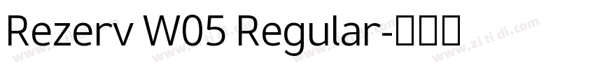 Rezerv W05 Regular字体转换 Rezerv W05 Regular字体转换